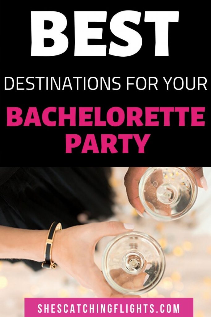 The 12 Best Bachelorette Party Destinations Around The World for 2024